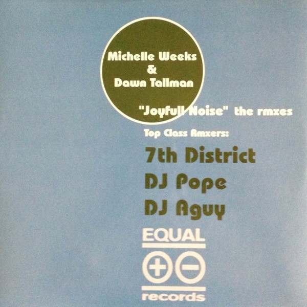 Michelle Weeks & Dawn Tallman - Joyfull Noise Remixes | Equal Records (EU 043)
