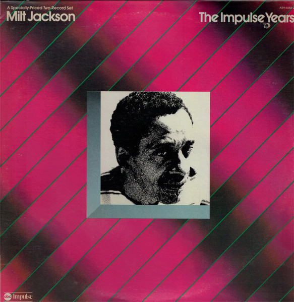 Milt Jackson - The Impulse Years | ABC Impulse! (ASH-9282-2) Milt Jackson - The Impulse Years | ABC Impulse! (ASH-9282-2)