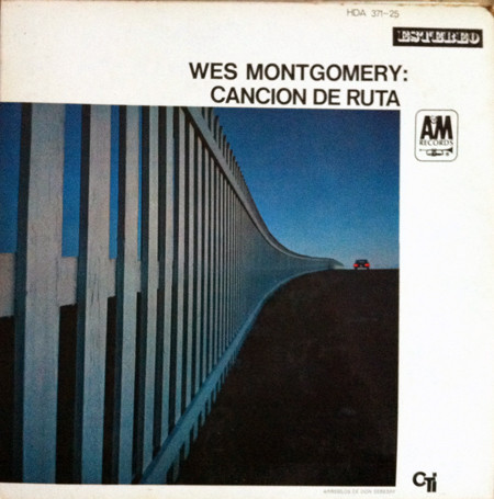 Wes Montgomery - Canción De Ruta | A&M Records (HDA 371-25) - main Wes Montgomery - Canción De Ruta | A&M Records (HDA 371-25) - main