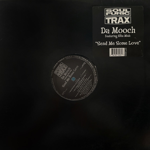 Da Mooch & Ellis Miah - Send Me Some Love | Soulfuric Trax (SFT-0003) Da Mooch & Ellis Miah - Send Me Some Love | Soulfuric Trax (SFT-0003)