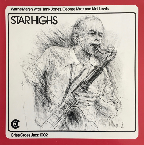 Warne Marsh With Hank Jones , George Mraz And Mel Lewis - Star Highs | Criss Cross Jazz (Criss 1002)