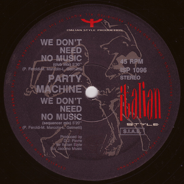 Party Machine - We Don't Need No Music | Italian Style Production (ISP 1096) - main