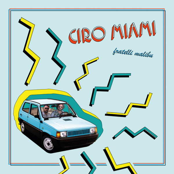 Fratelli Malibu - Ciro Miami | La Scimmia Records (LSCM02) - main Fratelli Malibu - Ciro Miami | La Scimmia Records (LSCM02) - main