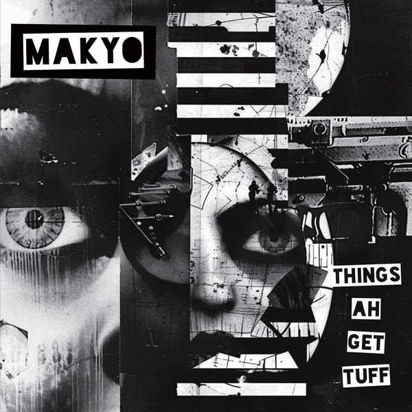 Makyo - Things Ah Get Tuff | Dubmission Records (DUBM019)