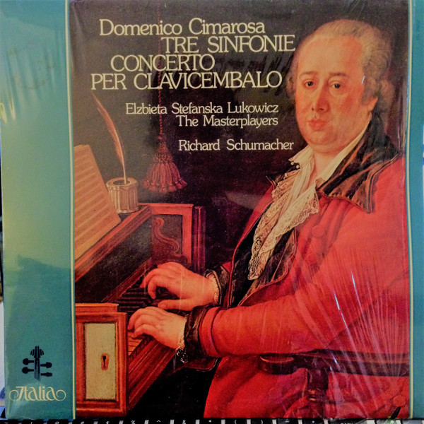 Domenico Cimarosa , Elżbieta Stefańska-Łukowicz , The Masterplayers , Richard Schumacher - Tre Sinfonie / Concerto Per Clavicembalo | Italia (ITL 70032) - main