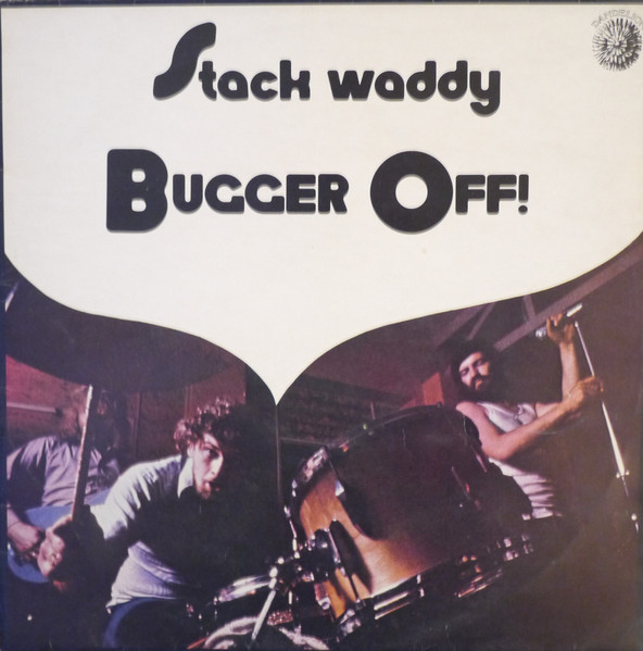 Stack Waddy - Bugger Off! | Dandelion Records (2310 231)