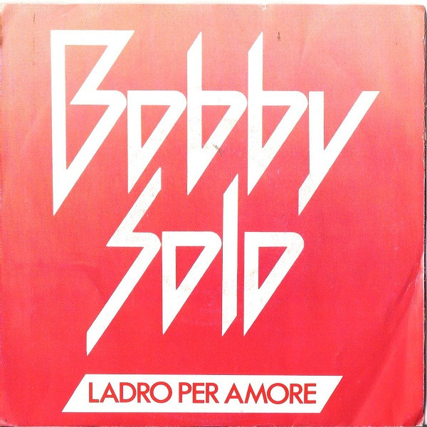 Bobby Solo - Ladro Per Amore | Polydor (883 253-7)