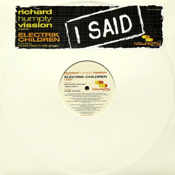 Richard Humpty Vission Presents Electrik Children - I Said | Solmatic Records (RHVISAID-A)