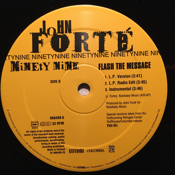 John Forte - Ninety Nine (Flash The Message) | Ruffhouse Records (COL 666489 6)