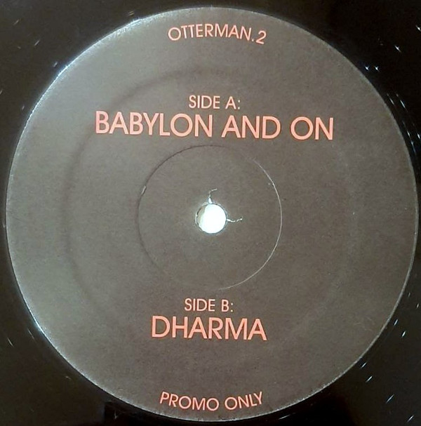 Otterman Empire - Babylon And On / Dharma | Whatever We Want Records (2) - 2 Otterman Empire - Babylon And On / Dharma | Whatever We Want Records (2) - 2