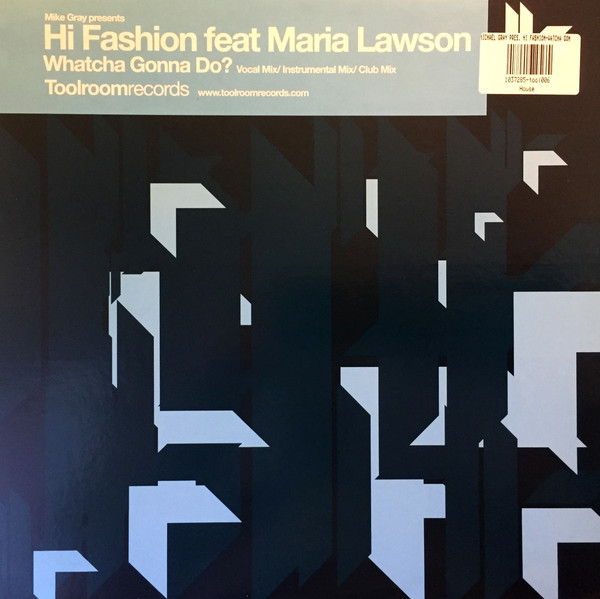 Mike Gray Presents Hi Fashion Feat Maria Lawson - Whatcha Gonna Do? | Toolroom Records (TOOL006) - main