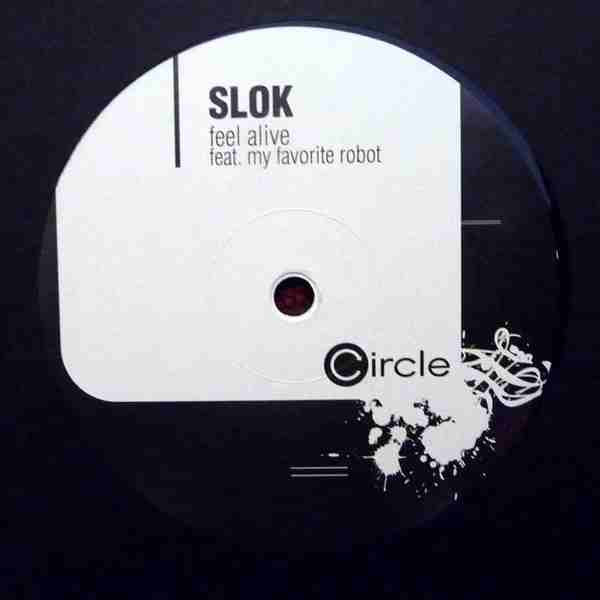 Slok feat. My Favorite Robot - Feel Alive | Circle Music (circle038-6) - main Slok feat. My Favorite Robot - Feel Alive | Circle Music (circle038-6) - main