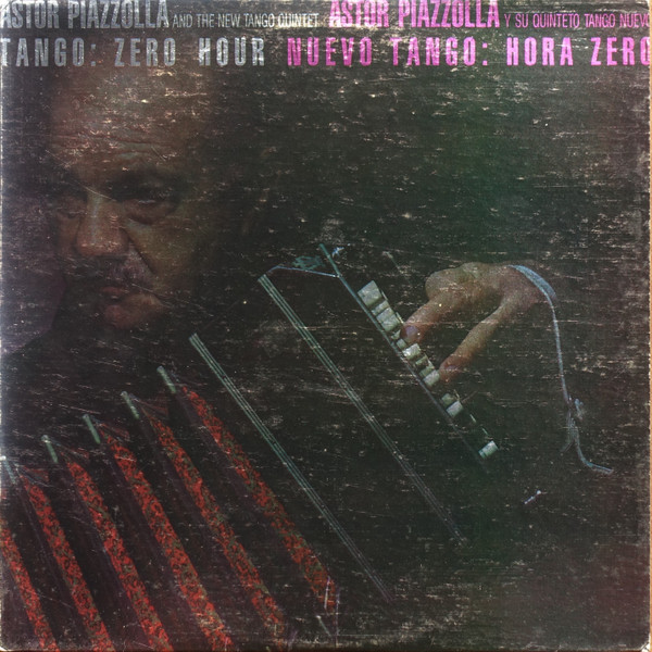 Astor Piazzolla Y Su Quinteto Tango Nuevo = Astor Piazzolla Y Su Quinteto Tango Nuevo - Tango: Zero Hour = Nuevo Tango: Hora Zero | American Clavé (AMCL1013) - main