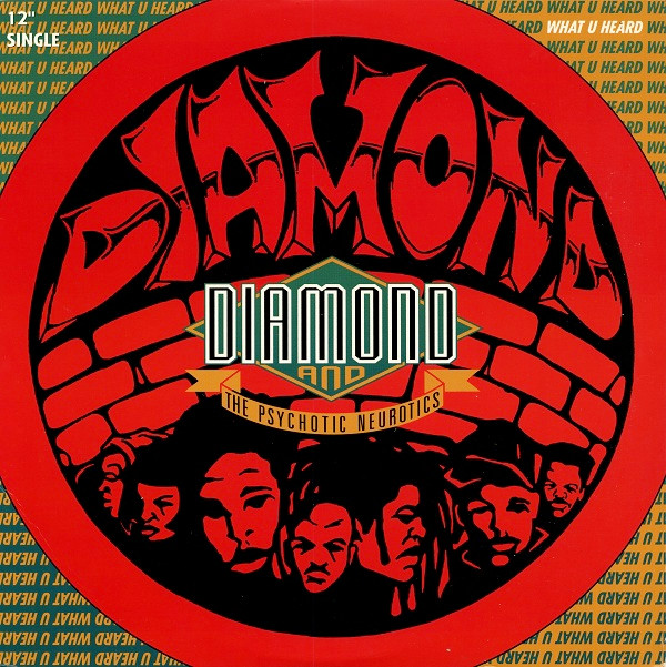 Diamond D And The Psychotic Neurotics - What U Heard | Chemistry Records Ltd (862-447-1) - main