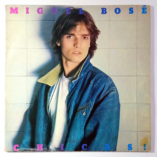 Miguel Bosé - Chicas! | CBS (S 86089) - main