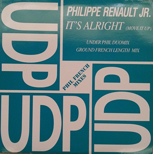 Philippe Renault Jr. - It's Alright (Move It Up) - (Phil French Mixes) | UDP (UDP 1005) Philippe Renault Jr. - It's Alright (Move It Up) - (Phil French Mixes) | UDP (UDP 1005)