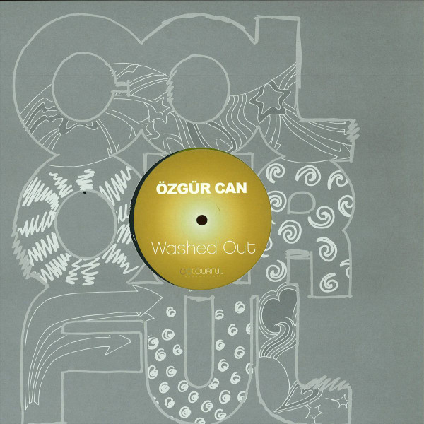 Özgür Can - Washed Out | Colourful Recordings (COLOUR006) - 2 Özgür Can - Washed Out | Colourful Recordings (COLOUR006) - 2