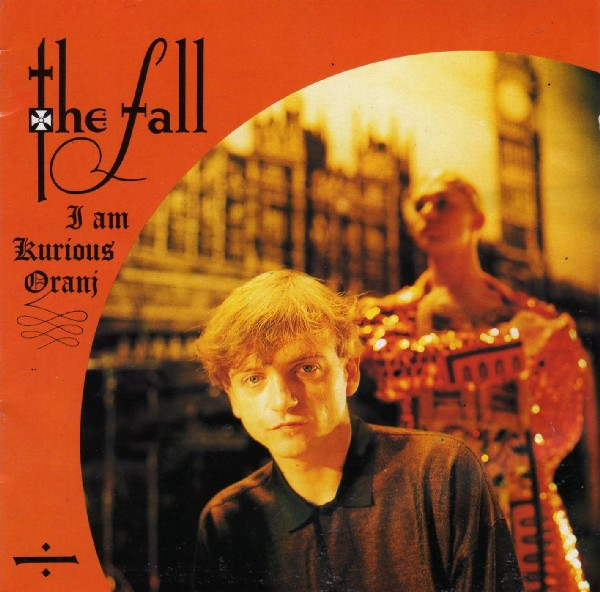The Fall - I Am Kurious Oranj CD | Beggars Banquet (BEGA 96CD) - main