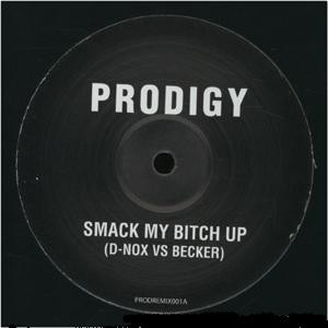 The Prodigy - Smack My Bitch Up (D-Nox vs. Becker) | Not On Label (The Prodigy) (PRODREMIX001)