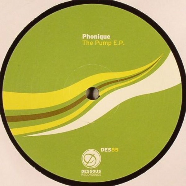 Phonique - The Pump E.P. | Dessous Recordings (Dessous85) - 2