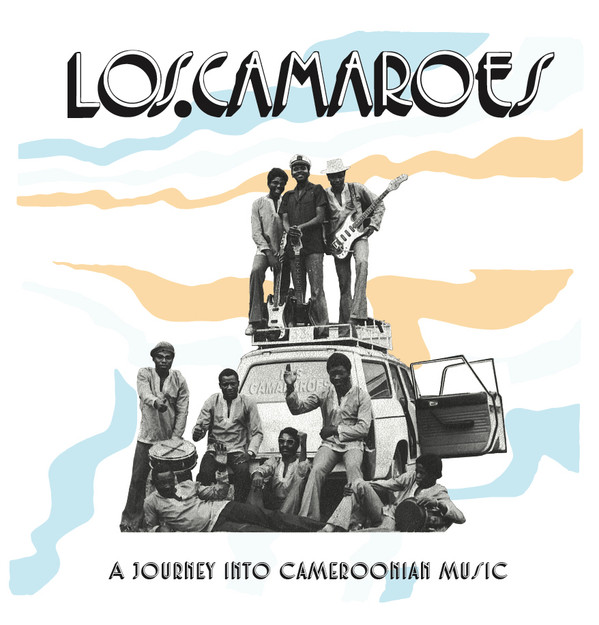 Los Camaroes - A Journey Into Cameroonian Music | Nubiphone (NUBI 003)