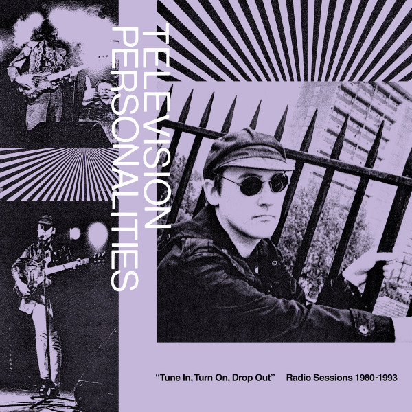 Television Personalities - Tune In, Turn On, Drop Out - Radio Sessions 1980-1993 | Fire Records (FIRELP769)