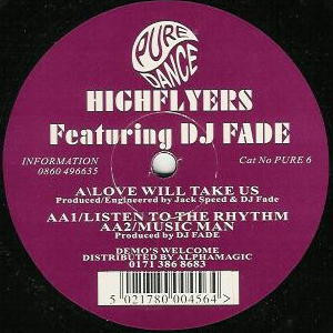 High Flyers Featuring DJ Fade - Love Will Take Us | Pure Dance Recordings (PURE 6)