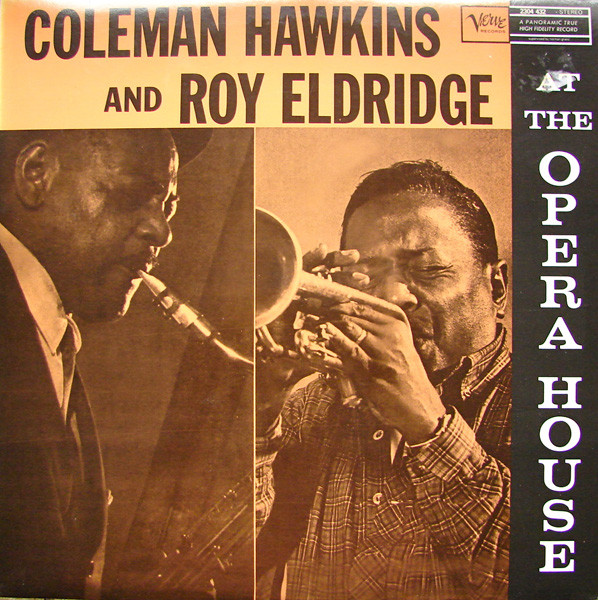Coleman Hawkins And Roy Eldridge - Coleman Hawkins And Roy Eldridge At The Opera House | Verve Records (2304 432) Coleman Hawkins And Roy Eldridge - Coleman Hawkins And Roy Eldridge At The Opera House | Verve Records (2304 432)