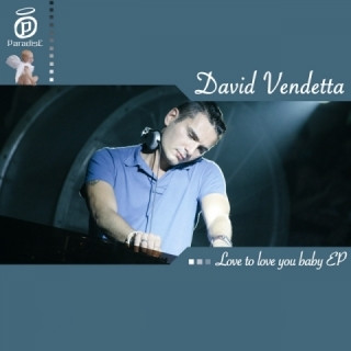 David Vendetta - Love To Love You Baby EP | Paradise Records (P032)