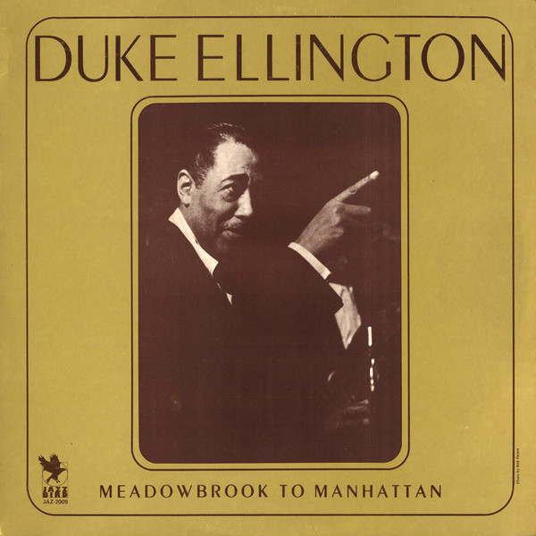 Duke Ellington - From Meadowbrook To Manhattan | Jazz Bird (JAZ-2009) - main Duke Ellington - From Meadowbrook To Manhattan | Jazz Bird (JAZ-2009) - main