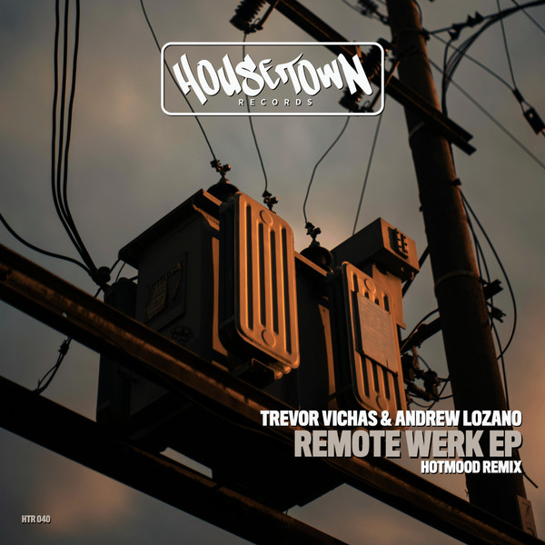 Trevor Vichas , Andrew Lozano - Remote Werk EP | Housetown Records (HTR040)
