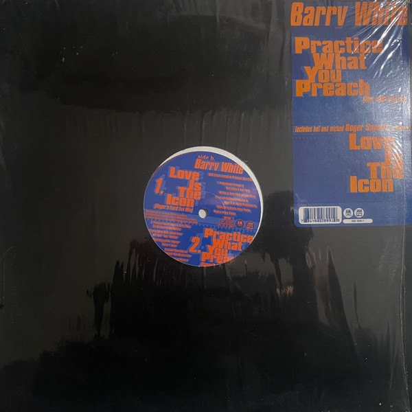 Barry White - Practice What You Preach (The R&B Mixes) / Love Is The Icon (Roger Sanchez Mixes) | A&M Records (580 899-1) Barry White - Practice What You Preach (The R&B Mixes) / Love Is The Icon (Roger Sanchez Mixes) | A&M Records (580 899-1)
