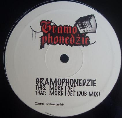 Gramophonedzie - More I Get | Oxyd City (OXCY001)