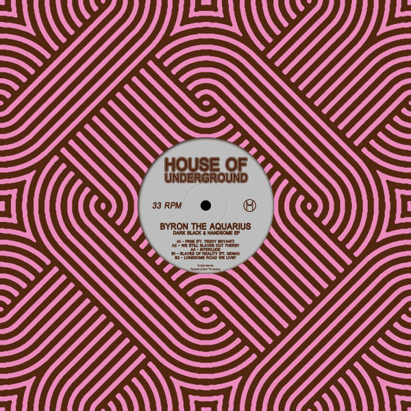 Byron The Aquarius - Dark Black & Handsome EP | House Of Underground (HOU07)