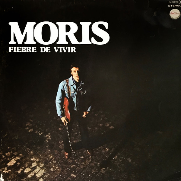 Moris - Fiebre De Vivir | Chapa Discos (HS 35 005)