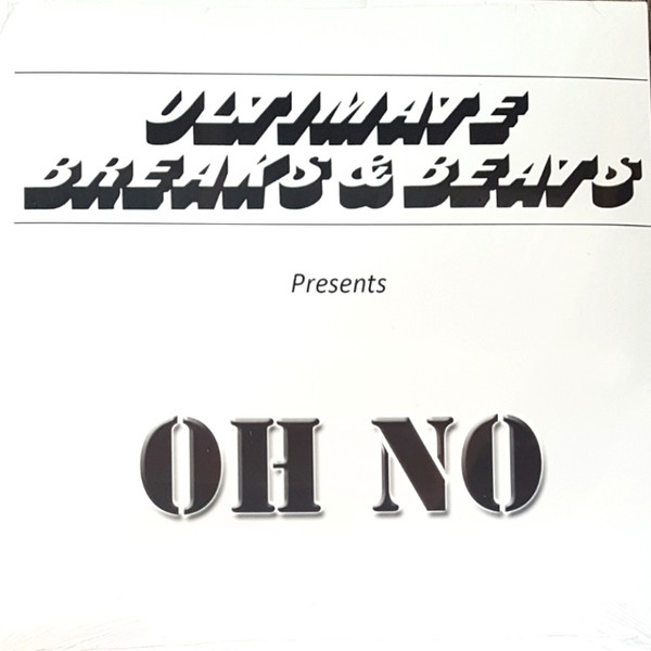 Oh No - Ultimate Breaks & Beats | UBB Enterprises (UBB001) Oh No - Ultimate Breaks & Beats | UBB Enterprises (UBB001)