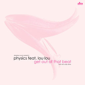 Physics Feat. Lou Lou - Get Out Of That Beat (USED) | Deeplay Music (DPLAY 004) - main