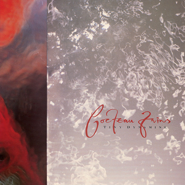 Cocteau Twins - Tiny Dynamine | 4AD (BAD 510)