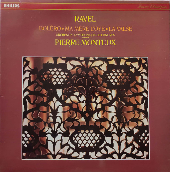 Maurice Ravel , Pierre Monteux , London Symphony Orchestra - Boléro, Ma Mère L'Oye, La Valse | Philips (412 092-1) - main