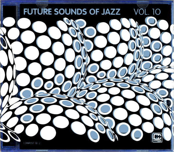 Various - Future Sounds Of Jazz Vol. 10 | Compost Records (COMPOST 181-2)
