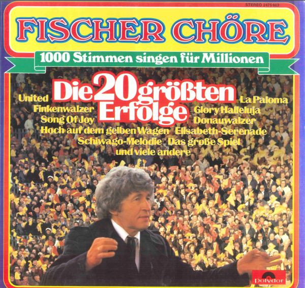 Fischer Chöre - Die 20 Größten Erfolge | Polydor (2475 603) Fischer Chöre - Die 20 Größten Erfolge | Polydor (2475 603)