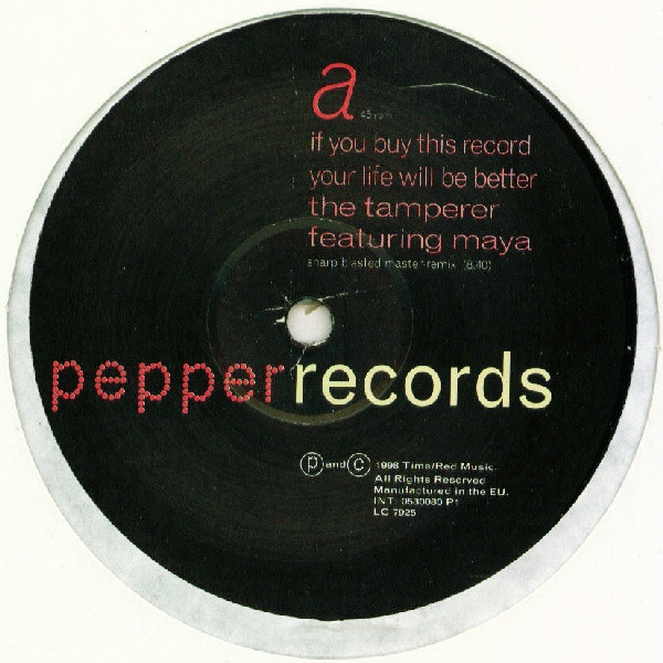 The Tamperer Featuring Maya - If You Buy This Record Your Life Will Be Better | Pepper Records (0530080 P1) - main