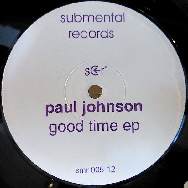 Paul Johnson - Good Time EP | Submental Records (SMR 005-12) - 2