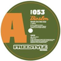 Diesler - When She Was Bad | Freestyle Records (FSR 053)