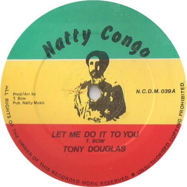 Tony Douglas / Son Of Jah - Let Me Do It To You / Perfect Love | Natty Congo (N.C.D.M. 039)