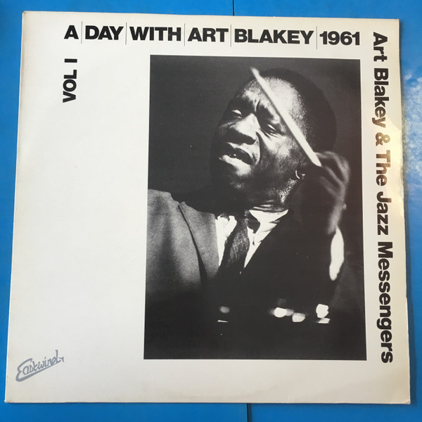 Art Blakey & The Jazz Messengers - A Day With Art Blakey 1961 • Vol I | Eastwind (EWIND 707)
