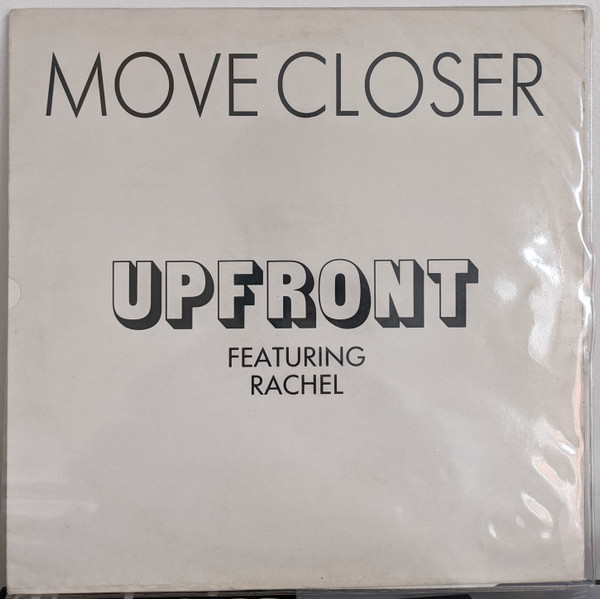 Upfront , Rachel - Move Closer | Not On Label (Upfront  Self-released) (KGL 001)