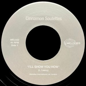 Cinnamon Soulettes - I'll Show You How | Melodies International (MEL022) Cinnamon Soulettes - I'll Show You How | Melodies International (MEL022)