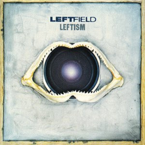 Leftfield - Leftism | Hard Hands (HANDLP2D)