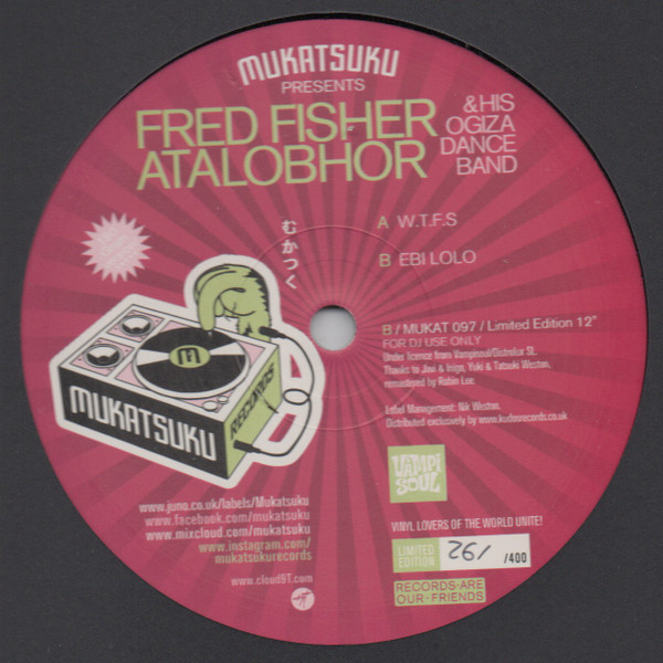 Fred Fisher Atalobhor And His Ogiza Dance Band - W.T.F.S. / Ebi Bolo | Mukatsuku Records (MUKAT 097) Fred Fisher Atalobhor And His Ogiza Dance Band - W.T.F.S. / Ebi Bolo | Mukatsuku Records (MUKAT 097)